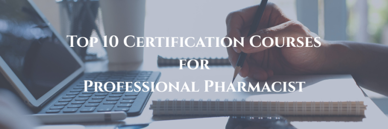 Top 10 Certification Courses for Professional Pharmacist